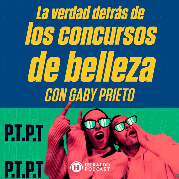 cover art for Si la belleza es subjetiva, ¿por qué existen los concursos de belleza? Con Gaby Prieto