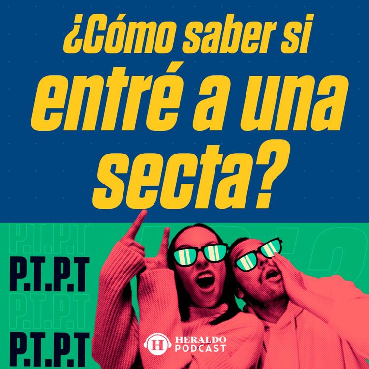 cover art for ¿Qué son las sectas y cómo reclutan personas? con Bobby López de Herejes