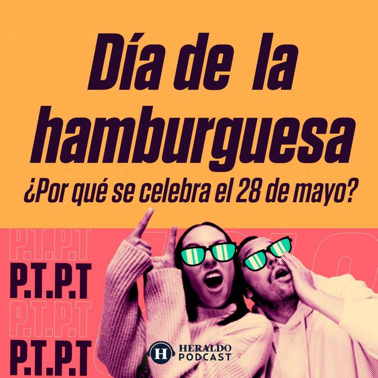 cover art for Día de la hamburguesa ¿Por qué se celebra el 28 de mayo?