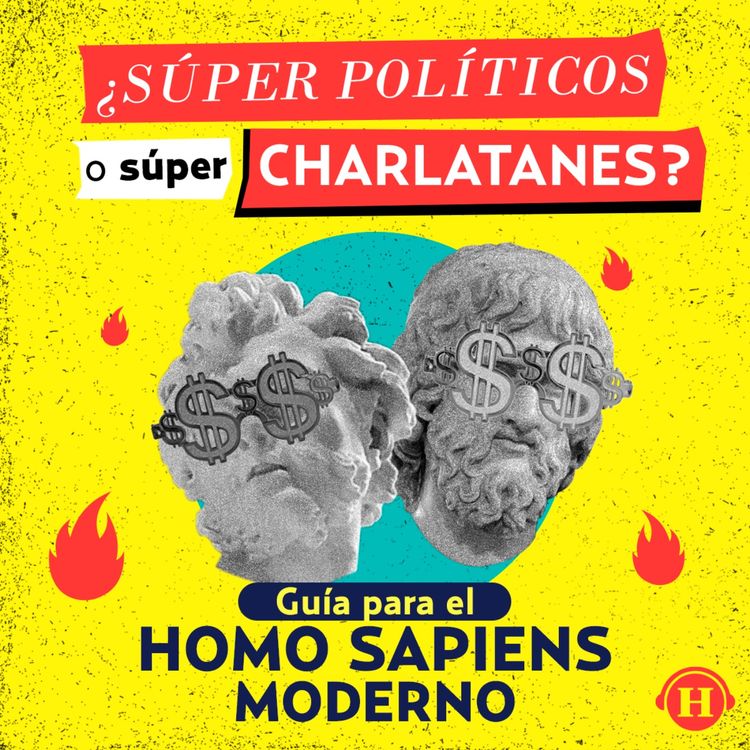 cover art for Episodio 07: Política en el S.XXI ¿Súper políticos o charlatanes? Con Plaqueta y Gabriel Guerra