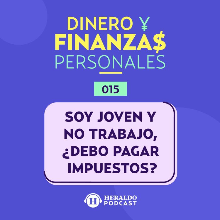 cover art for Jóvenes de 18 años deberán sacar su RFC | Dinero y Finanzas Personales: ¿el SAT quiere que paguen impuestos?