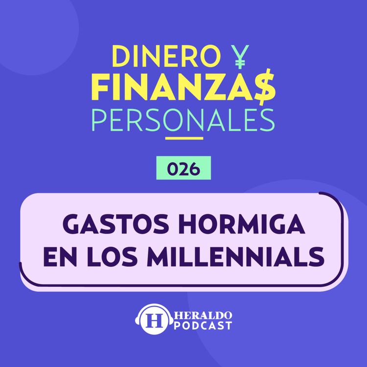 cover art for ¿Cuáles son los gastos hormiga más comunes en los millennials? | Dinero y Finanzas Personales