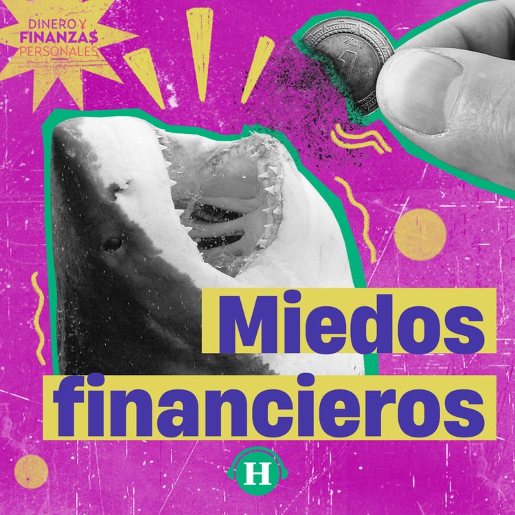 cover art for ¿Cuál es tu mayor MIEDO FINANCIERO? 