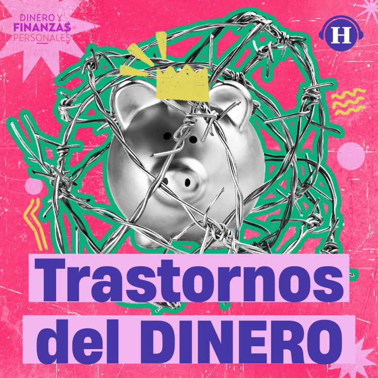 cover art for Trastornos del dinero: ¿Cómo nos afectan? 