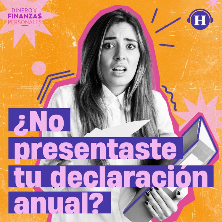 cover art for ¿Qué pasa si no presenté mi declaración anual?