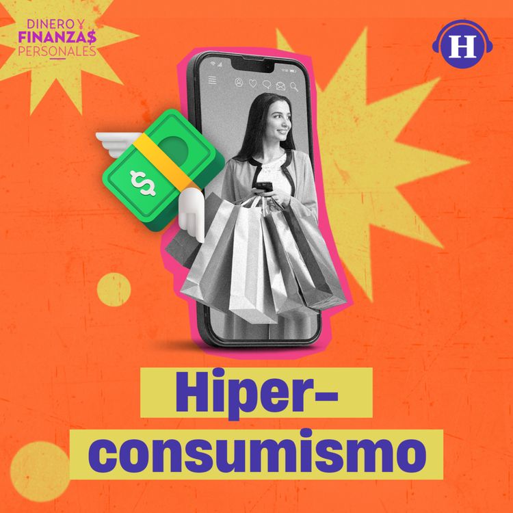 cover art for Hiperconsumismo: ¿Se relaciona con lo que vemos en internet? 