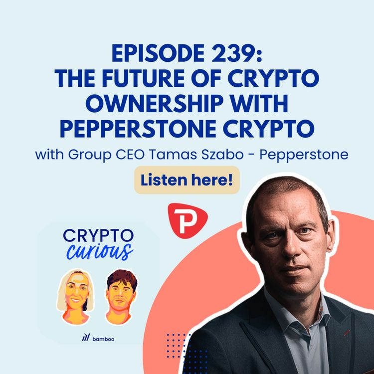 cover art for 239 - The Future of Crypto Ownership with Pepperstone Crypto