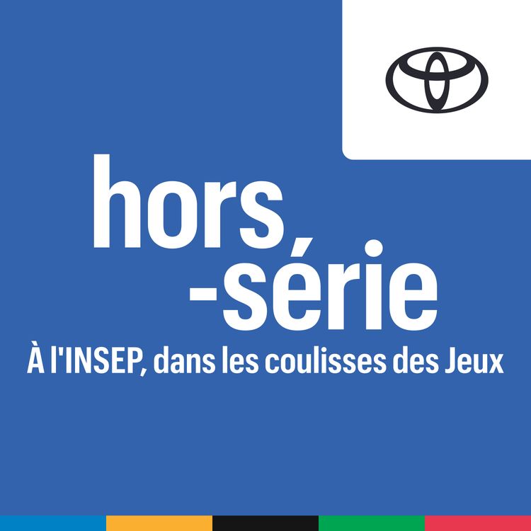 cover art for  [REDIFF] HORS-SERIE TOYOTA : A L’INSEP, DANS LES COULISSES DES JEUX | EP 1 