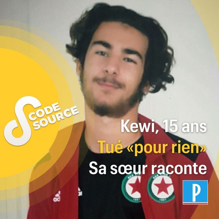 cover art for Kewi, 15 ans, «tué pour rien»  : sa sœur raconte