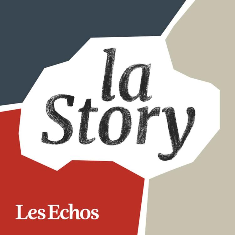 cover art for Découvrez La Story, le podcast d'actualité des Echos