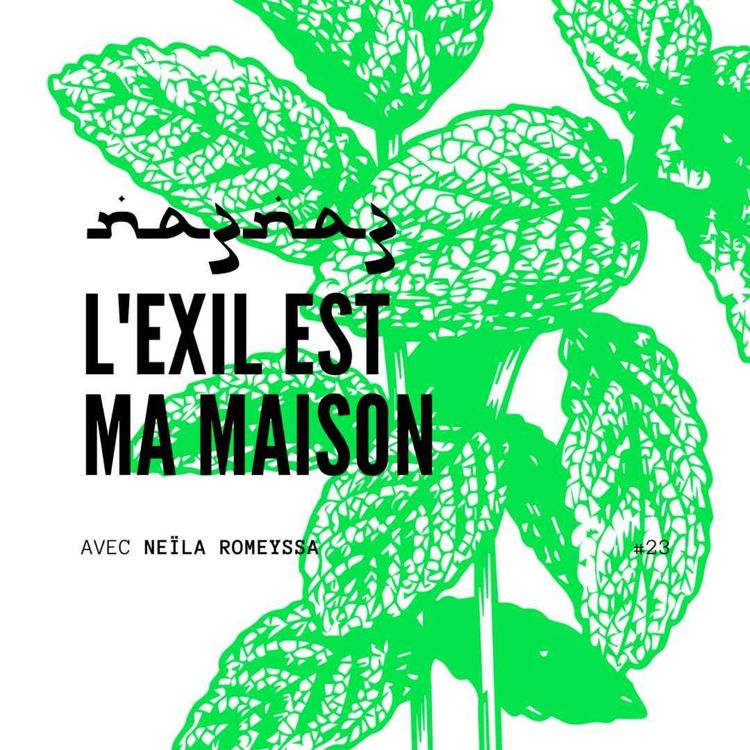 cover art for na3na3 #23 | L'exil est ma maison, avec Neïla Romeyssa