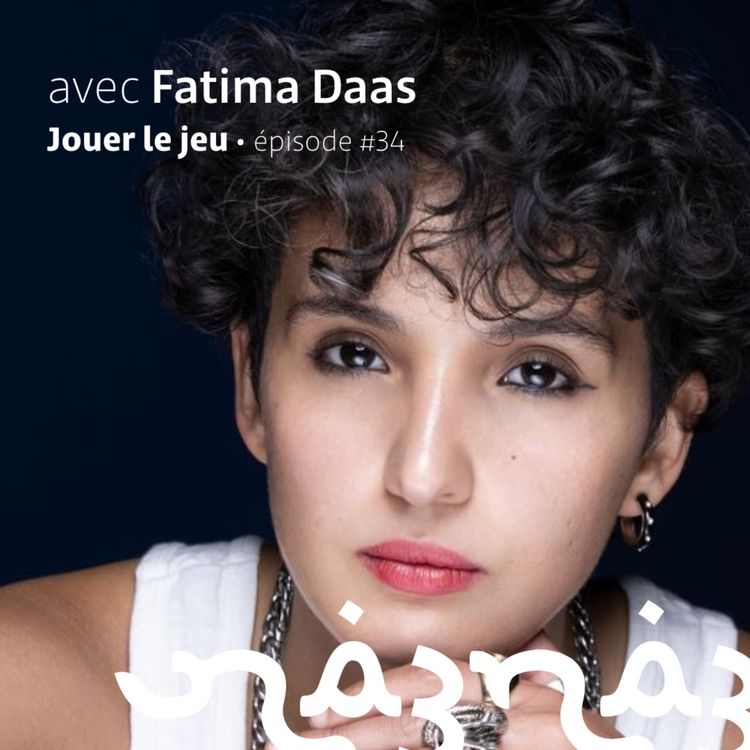 cover art for na3na3 #34 | Jouer le jeu, avec Fatima Daas