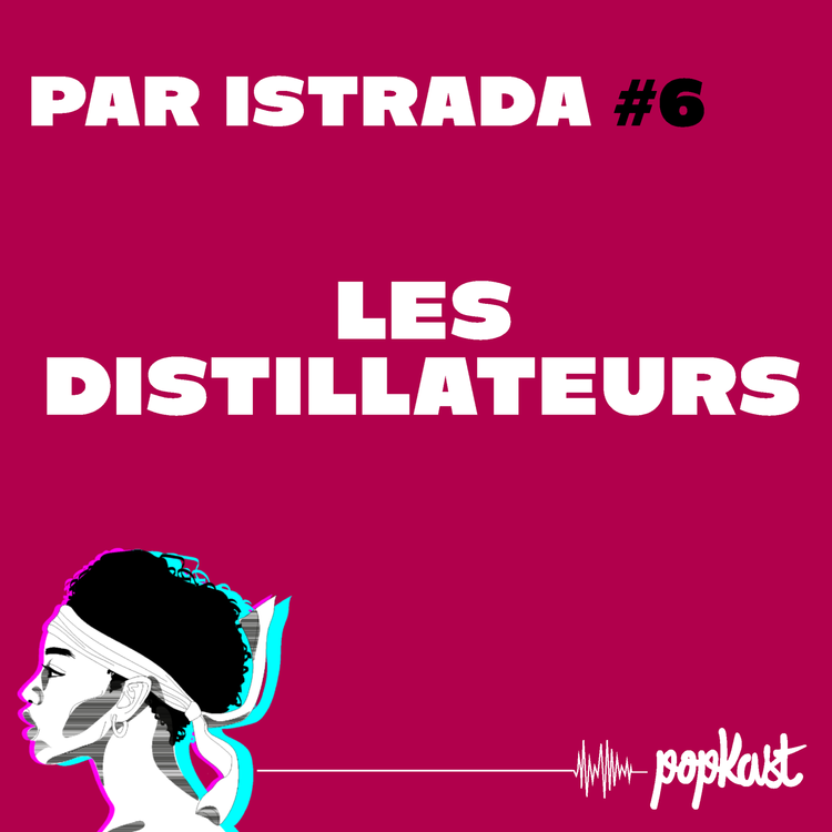 cover art for Par iStrada #6 - Les distillateurs