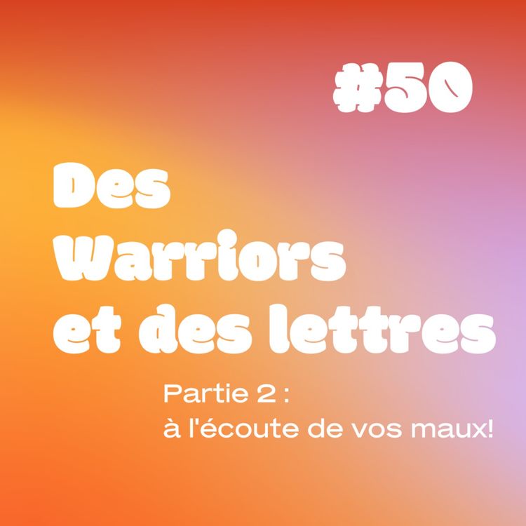 cover art for YESSS #50 Des Warriors et des lettres (partie 2)