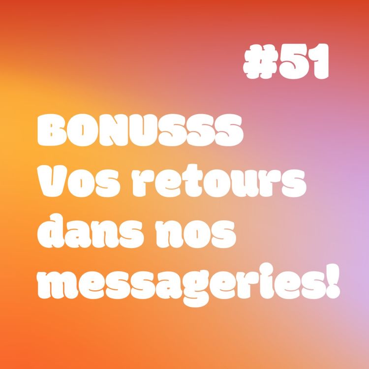 cover art for YESSS - BONUSSS - Vos retours dans nos messageries!