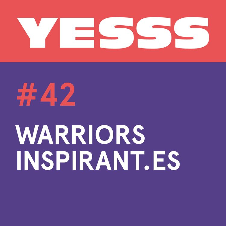 cover art for YESSS #42 - Warriors inspirant.es