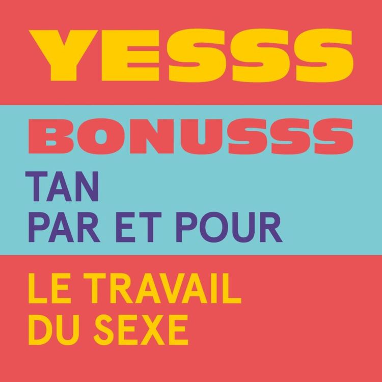cover art for YESSS #30 - BONUSSS - TAN, par et pour le travail du sexe