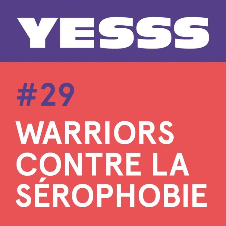 cover art for YESSS #29 - Warriors contre la sérophobie