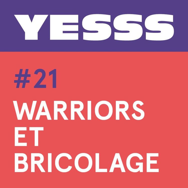 cover art for YESSS #21 - Warriors et bricolage
