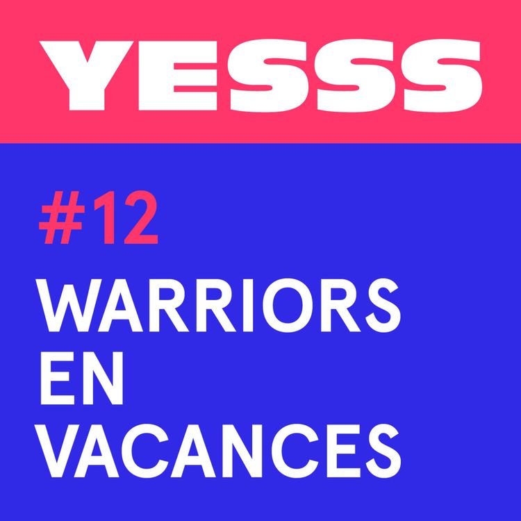 cover art for YESSS #12 - Warriors en vacances