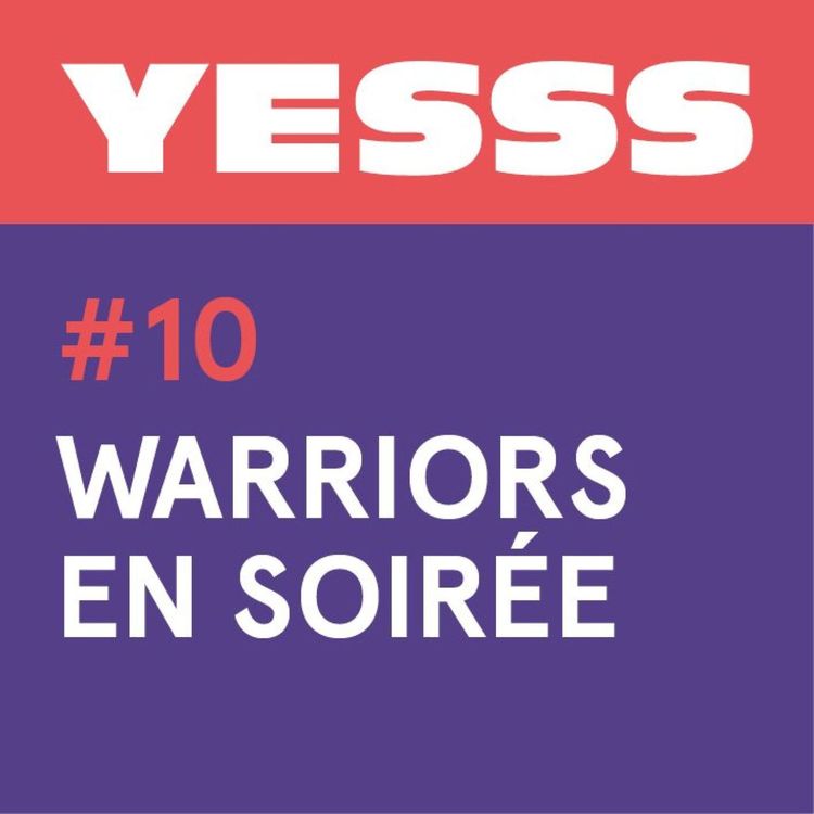 cover art for YESSS #10 - Warriors en soirée