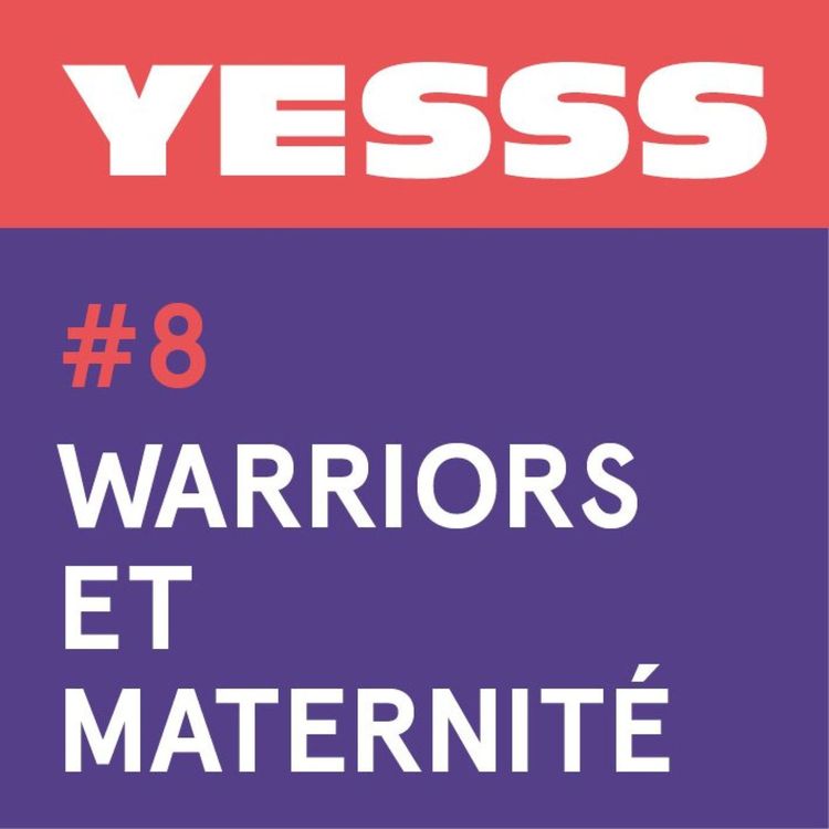 cover art for YESSS #8 - Warriors et maternité
