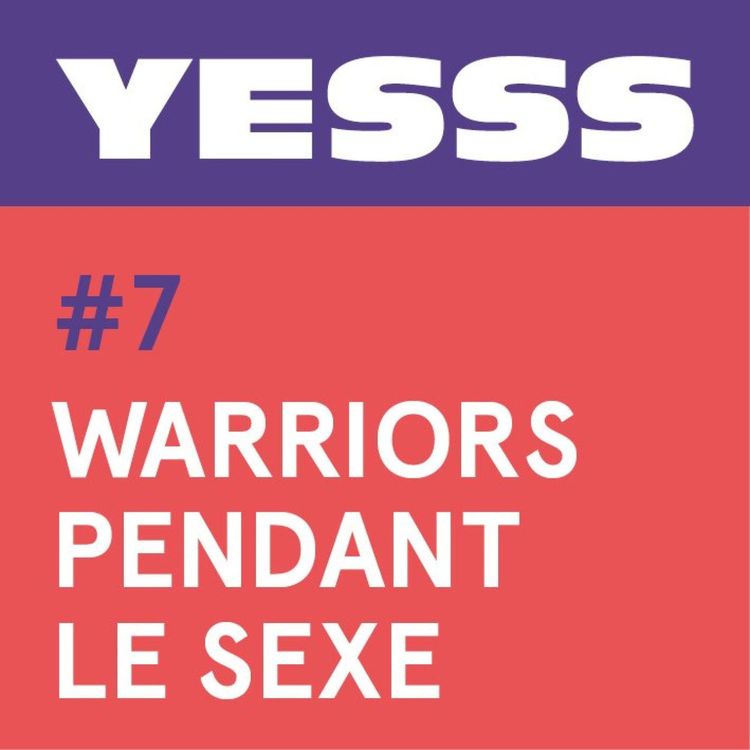 cover art for YESSS #7 - Warriors pendant le sexe