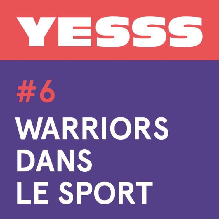 cover art for YESSS #6 - Warriors dans le sport