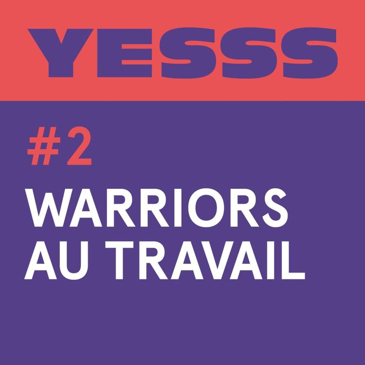 cover art for YESSS #2 - Warriors au travail