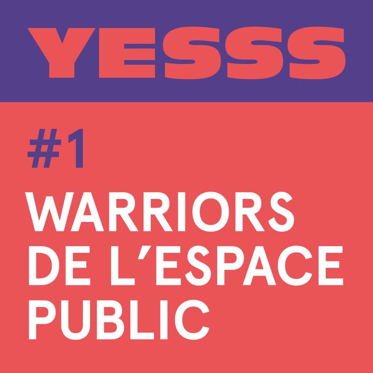 cover art for YESSS #1 - Warriors de l’espace public
