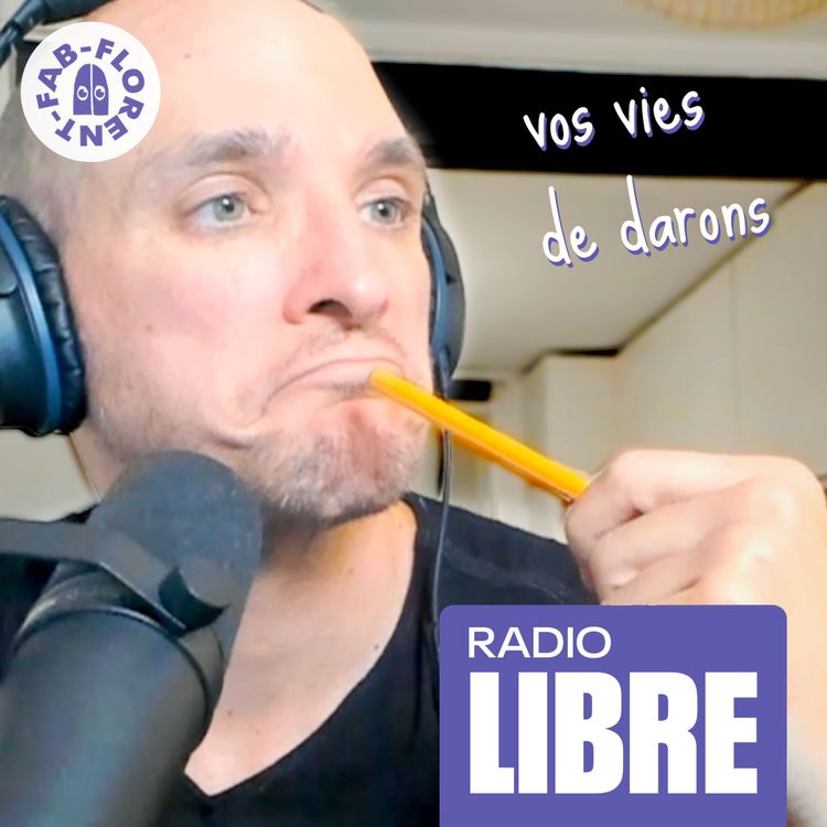 cover art for Vos vies de Darons - RADIO LIBRE (Rediff twitch)