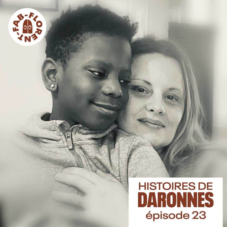 cover art for Daronnes #23 - Myriam et le parcours d’adoption de son fils : “On est devenu ses parents à 5 mois, on est allés le chercher à 3 ans”