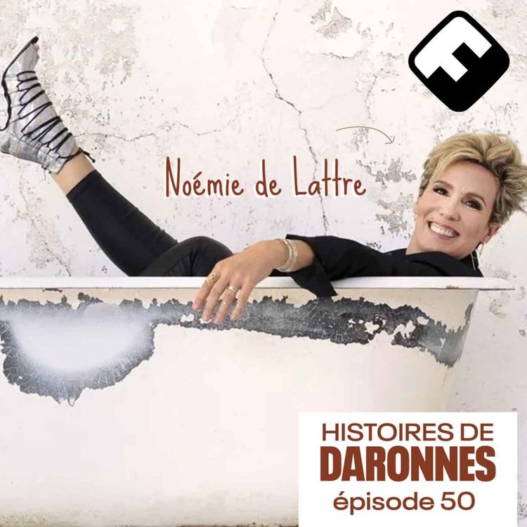 cover art for [Daronnes] Noémie de Lattre : partir de son enfant pour en apprendre plus sur soi-même