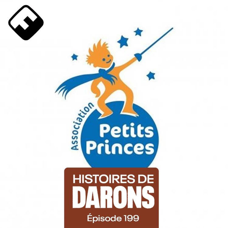 cover art for Les Petits Princes réalisent les rêves d’enfants malades : les témoignages d’un papa et d’un bénévole