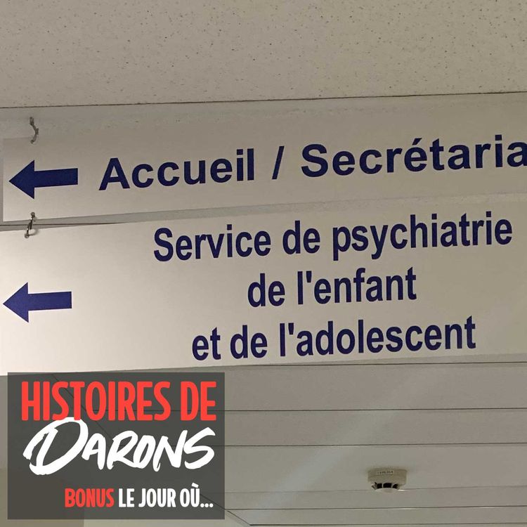 cover art for Le jour où tu amènes ton enfant en clinique psychiatrique