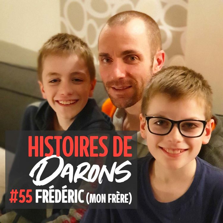 cover art for Frédéric (mon frère), quand la vie chamboule parfois tes plans