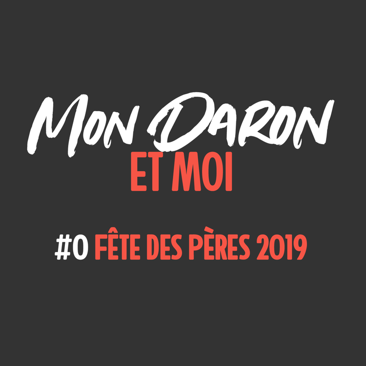 cover art for Spécial Fête des Pères - Mon Daron et moi