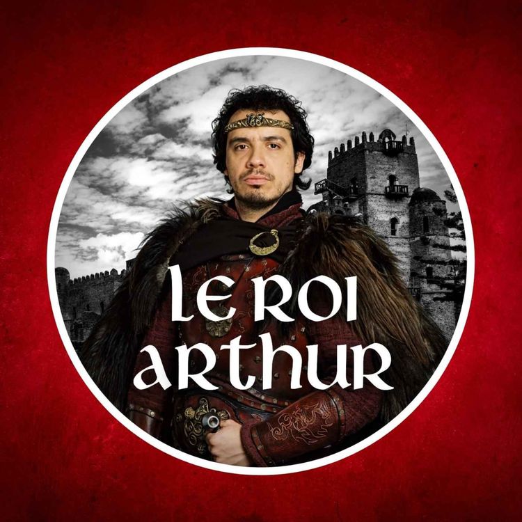 cover art for 630 : Le roi Arthur a-t-il vraiment existé ? 