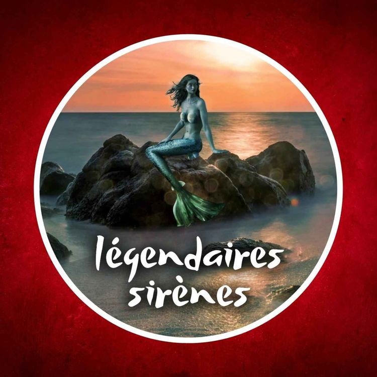 cover art for Hors-série ⚡ Les sirènes, femmes-oiseaux ou femmes-poissons ?