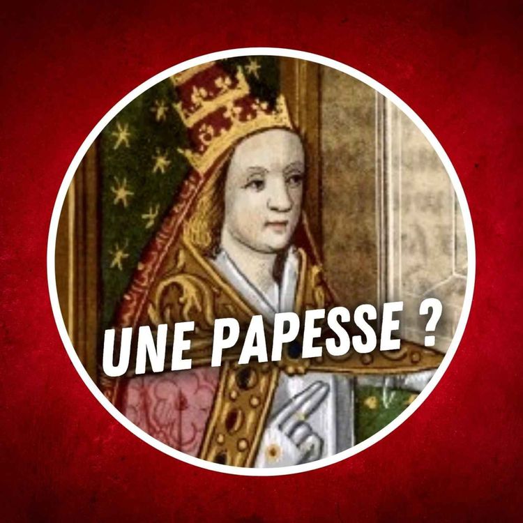 cover art for 853 : La papesse Jeanne, légende ou histoire vraie ?