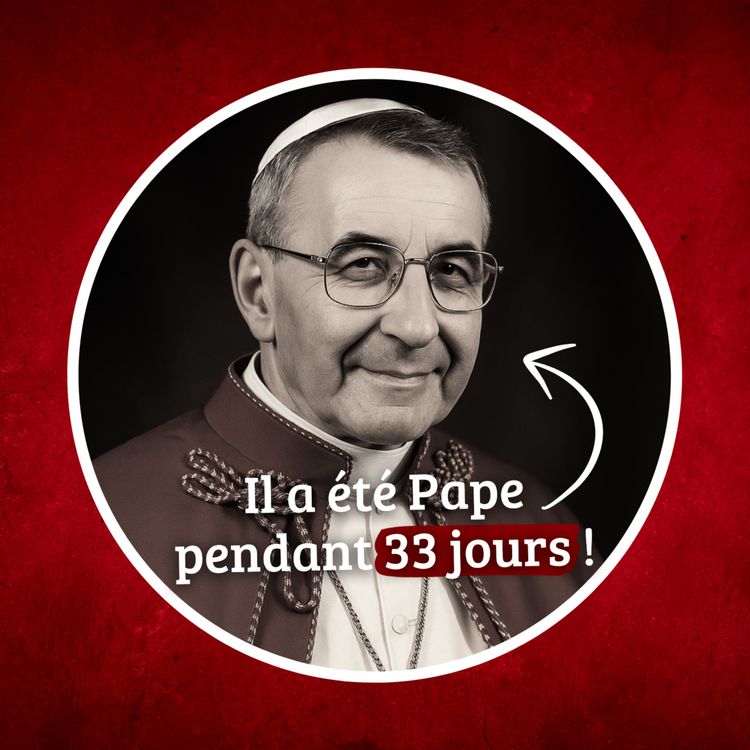 cover art for 1978 : Jean-Paul Ier n'est resté Pape que 33 jours !