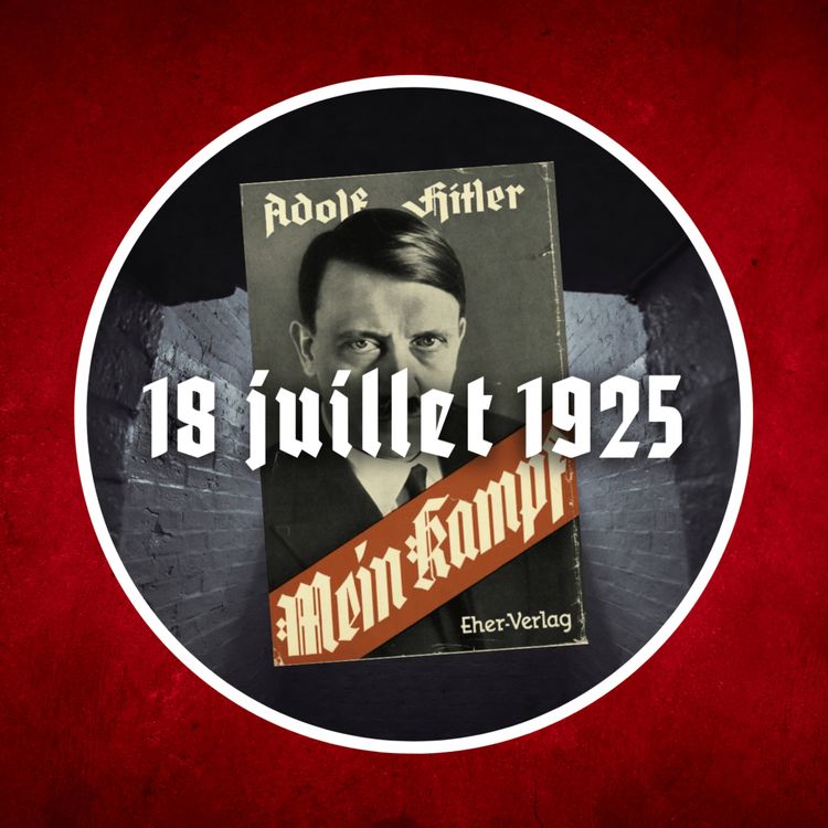 cover art for 1925 : La petite histoire de Mein Kampf (100 ans après sa publication)