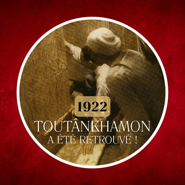 cover art for 1922 : Le tombeau de Toutânkhamon, la découverte du siècle !