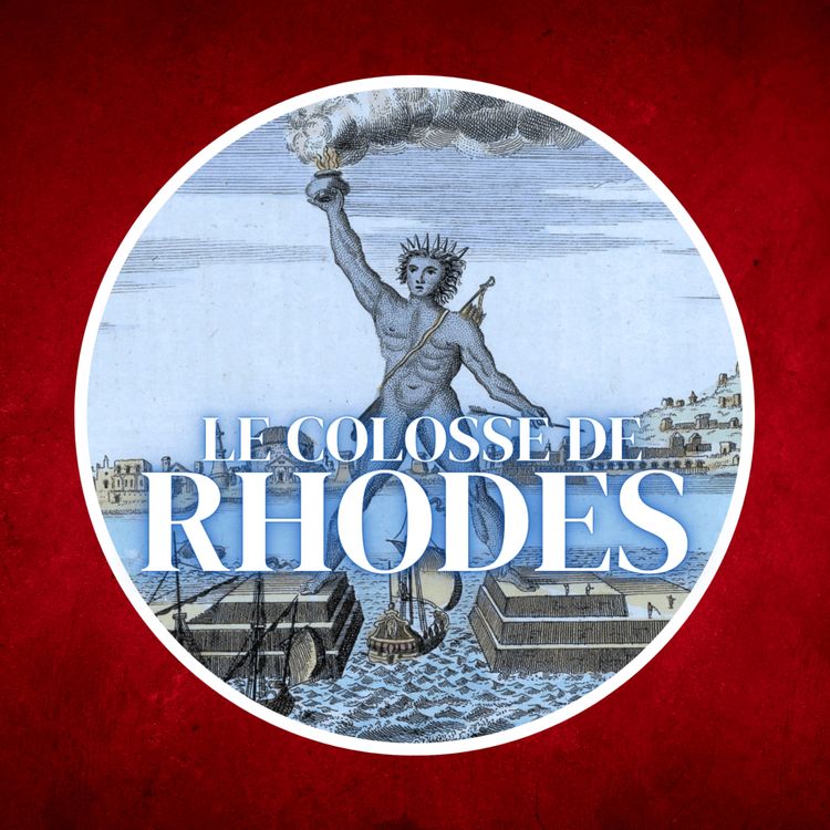 cover art for -292 : Le Colosse de Rhodes a-t-il vraiment existé ?