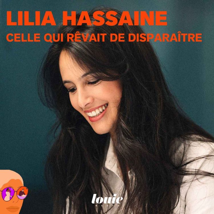 cover art for Lilia Hassaine, celle qui rêvait de disparaître