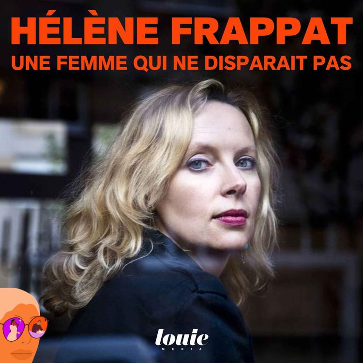 cover art for Hélène Frappat, une femme qui ne disparait pas