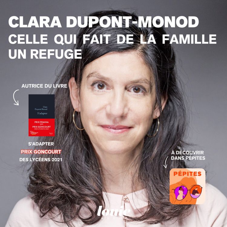 cover art for Clara Dupont-Monod, celle qui fait de la famille un refuge