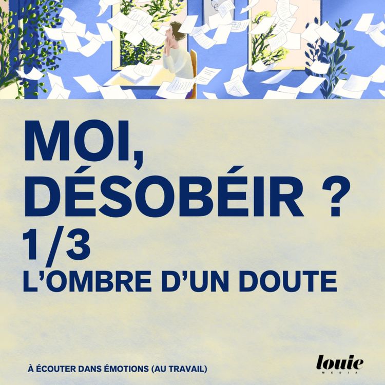 cover art for Moi, désobéir ? L'ombre d'un doute 1/3