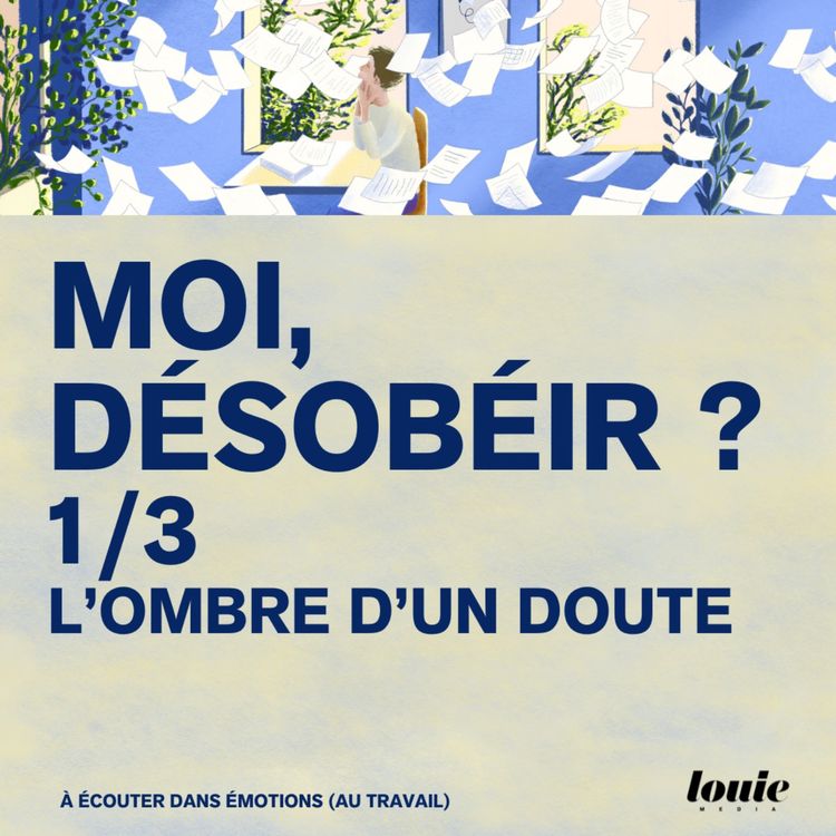 cover art for Moi, désobéir ? L'ombre d'un doute 1/3 