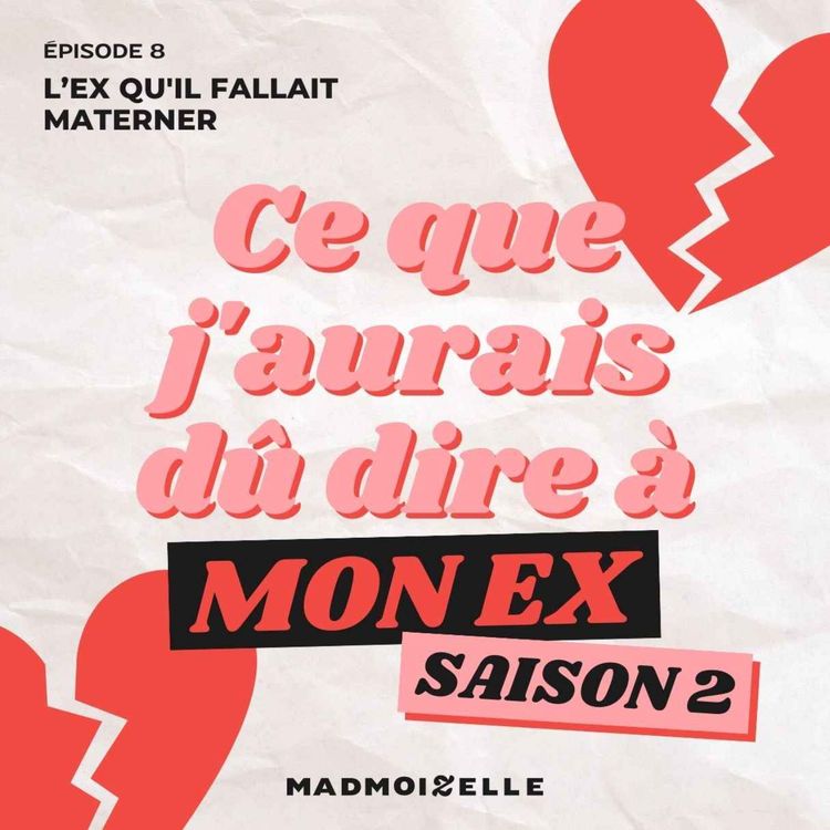 cover art for S2E8 — L'ex qu'il fallait materner